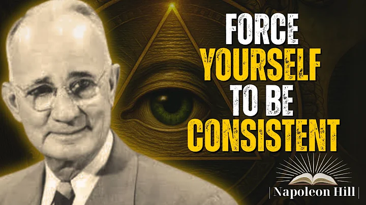 Force Yourself to Be Consistent, Everything Falls Into Place | Napoleon Hill Motivation