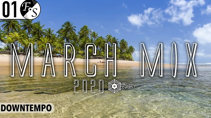 Ian Cowan - March Mix 2020 [Downtempo] [FS01] [DJ ...