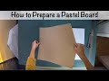 How to Prepare the Pastel Board