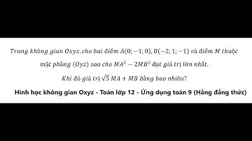 Toán 12: Trong không gian Oxyz,cho hai điểm A(0;-1;0),B(-2;1;-1)  và điểm M thuộcmặt phẳng (Oyz)