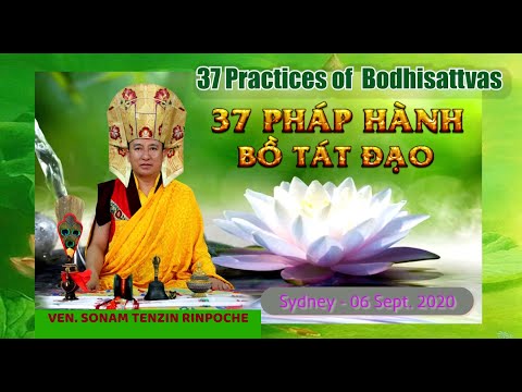 37 Practices of Bodhisattvas- 37 Pháp Hành Bồ Tát Đạo- VEN. SONAM TENZIN RINPOCHE-06 Sept. 2020- D17