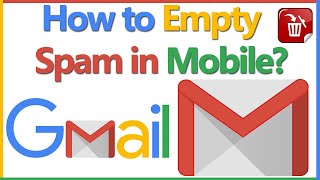 How to empty all Spam email from Gmail on Anroid Phone? Step by Step Guide // Smart Enough screenshot 4