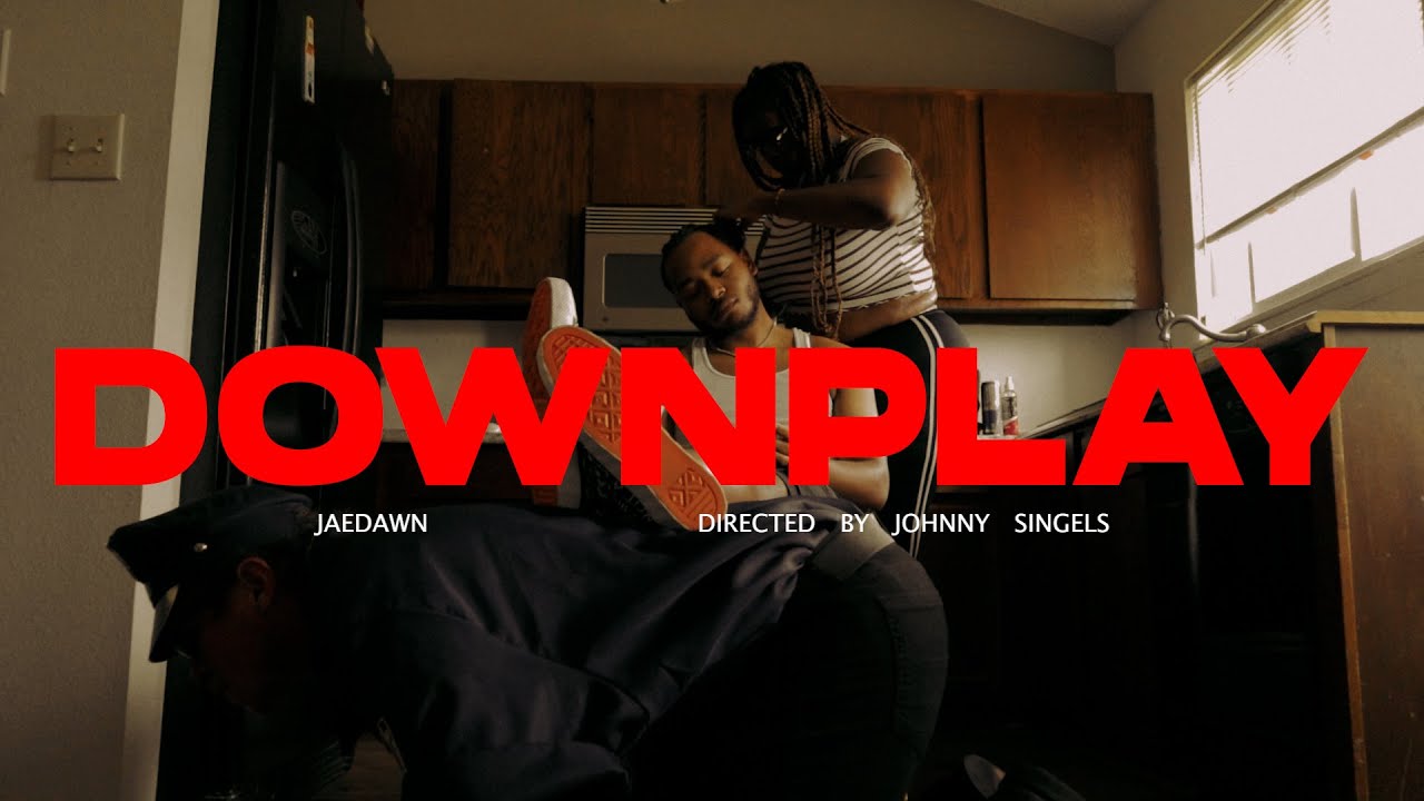 Jaedawn - Downplay (Official Music Video)