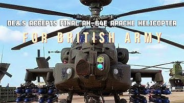 Finally UK receives the final AH-64E Apache helicopters for the British Army