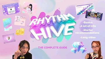 [Rhythm Hive￼]￼ THE COMPLETE GUIDE. Everything you need to know!