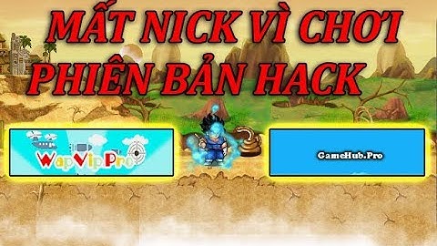 Ngọc Rồng Online - Bị Mất Nick Siêu Phẩm Vì Chơi Phiên Bản Hack