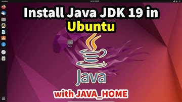 How to Download & Install Java JDK 19 in Ubuntu with JAVA HOME