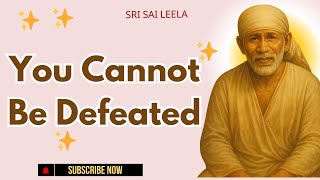 Sai Baba English |  You Cannot Be Defeated  #saibabamessage   #saibaba
