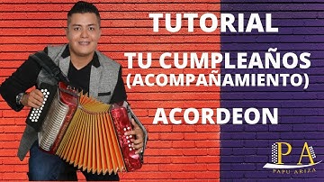 TUTORIAL TU CUMPLEAÑOS (ACOMPAÑAMIENTO) EN ACORDEON 5 LETRAS