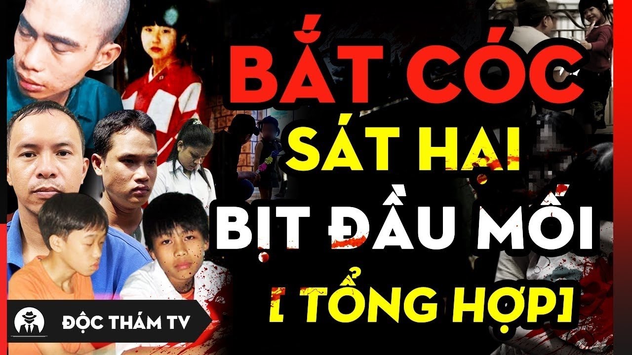 TỔNG HỢP NHỮNG VỤ ÁN BẮT C.ÓC GÂY HẬU QUẢ NGHIÊM TRỌNG TẠI ĐỘC THÁM TV | Bắt C.óc, S.át Hại Nạn Nhân