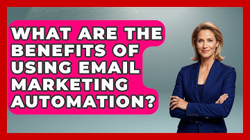 What Are the Benefits of Using Email Marketing Automation? - TheEmailToolbox.com