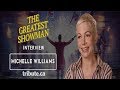 Michelle Williams -  The Greatest Showman Interview