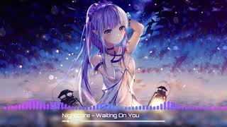 [Nightcore] - Waiting On You  ( Thimlife ft SØPHIA )