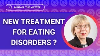 Eating Disorders: New approaches to treatment | Professor Ulrike Schmidt | Mind of the Matter