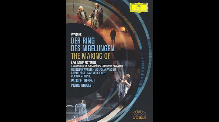 Wagner: Der Ring des Nibelungen, The Making of - A documentary of Chreau's centenary production