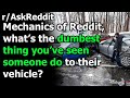 Mechanics of Reddit, what’s the dumbest thing you’ve seen someone do to their vehicle (r/AskReddit)