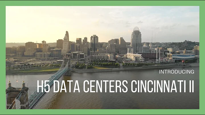 Introducing H5 Data Centers - Cincinnati II