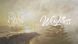 Galen Crew - Weightless (Lyric Video)