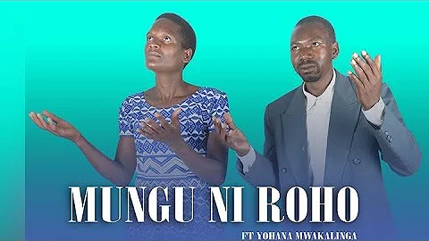 Lupakisyo mwakalinga ft Yohana mwakalinga MUNGU NI ROHO