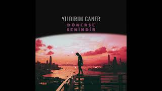 Yıldırım Caner. Dönerse senindir Resimi