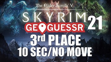 Skyrim Geoguessr Ep 21 - 3rd Place 30 sec/no move challenge