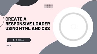 Create a Responsive Loader Using HTML And CSS | CC Code