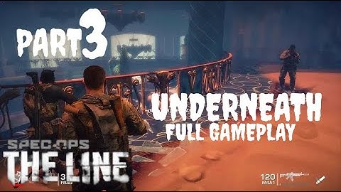 SPEC OPS THE LINE | CHAPTER3 | #3 | UNDERNEATH | FULL GAMEPLAY WALKTHROUGH PLAYTHROUGH NO COMMENTARY