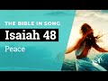 Isaiah 48  peace i am the lord    bible in song    project of love