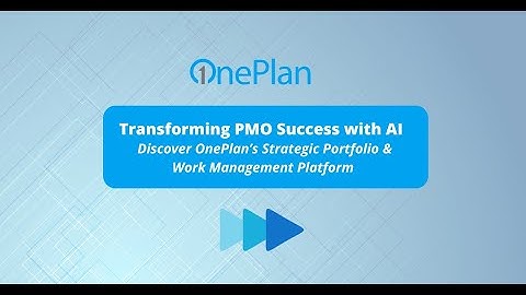 Transforming PMO Success with AI: Discover OnePlan’s Strategic Portfolio & Work Management Platform