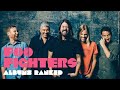 Foo Fighters Albums Ranked From Worst to Best (including Medicine at Midnight)