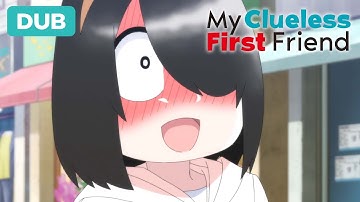 Nishimura is Caught Singing to Herself | DUB | My Clueless First Friend