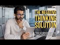 The negative thinking solution  the muslim life coach institute eps 073