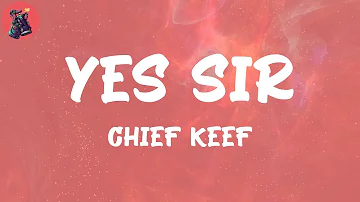 Chief Keef, "Yes Sir" (Lyric Video)