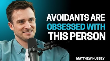 Avoidants Are Obsessed With This Person – The Secret Matthew Hussey Reveals