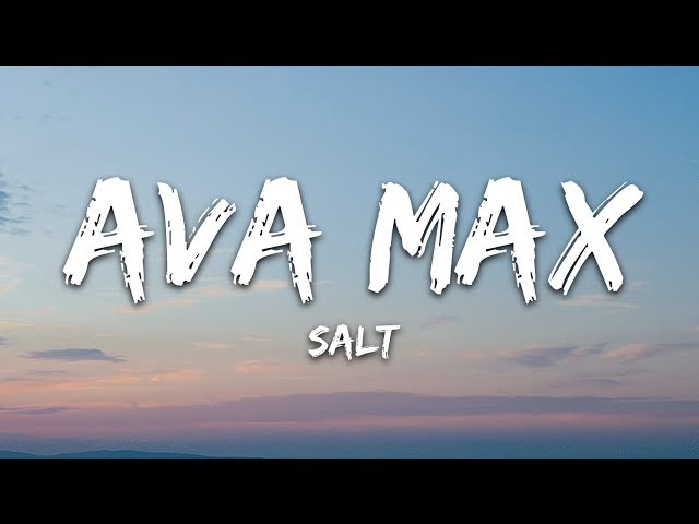 Ava Max - Salt (Lyrics) class=