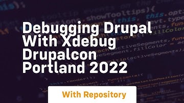 Debugging drupal with xdebug drupalcon portland 2022