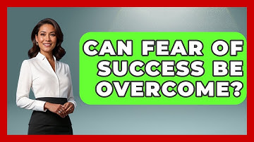 Can Fear Of Success Be Overcome? - The Personal Growth Path