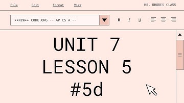 **UPDATED** AP CS A - Code.org: Unit 7: Lesson 5 #5d (2024)