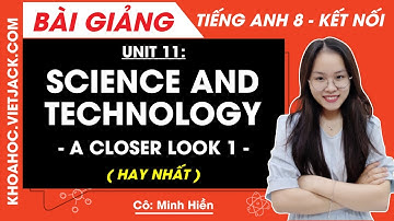 Tiếng Anh lớp 8 Unit 11 | A closer look 1 | Science and technology - trang 116, 117 Global Success
