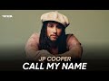 JP Cooper - Call My Name (Lyrics)