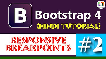 Responsive Breakpoints - Bootstrap 4 Tutorial in Hindi | Responsive Web Designing