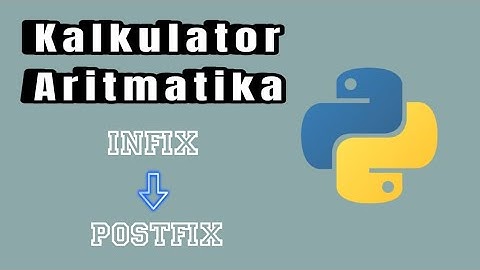 PROGRAM PYTHON📍Kalkulator Aritmatika Infix to Postfix dalam konsep Stack