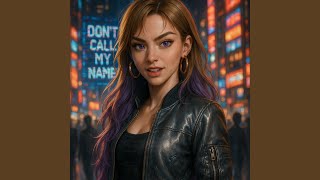 Don’t Call My Name