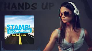 Italobrothers - Stamp On The Ground (Dan Rock Remix) [HANDS UP] Resimi