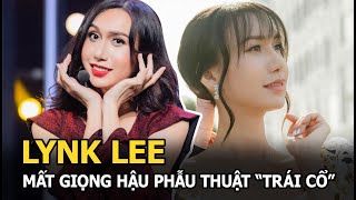 Lynk Lee mất giọng hát hậu phẫu thuật “trái cổ”, gây choáng khi úp mở ngày đi thi Hoa hậu?