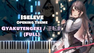 (Full) Iseleve OP『Gyakutengeki / 逆転劇』Tsukuyomi  [piano]