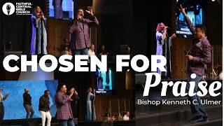 Chosen for Praise X Bishop Kenneth C. Ulmer