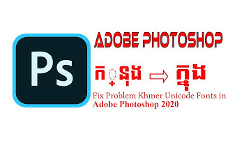 How to fix fonts Khmer Unicode on Adobe Photoshop 2020/របៀបដំឡើងអក្សរខ្មែរ Unicode Photoshop 2020