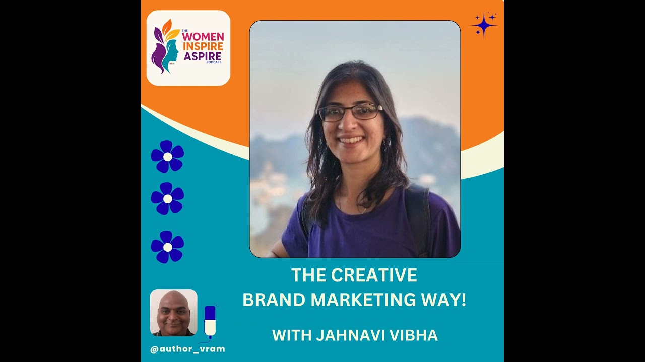 The Creative Brand Marketing Way! - with Jahnavi Vibha