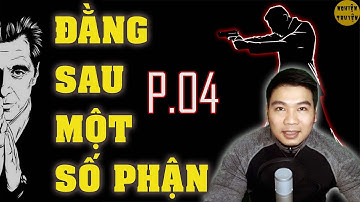 ĐẰNG SAU MỘT SỐ PHẬN - Tập 04 - Tiểu thuyết trinh thám hình sự rất hay do #mcdinhduy diễn đọc